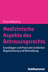 Medizinische Aspekte des Betreuungsrechts - Tilman Wetterling