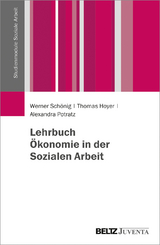 Lehrbuch Ökonomie in der Sozialen Arbeit - Werner Schönig, Thomas Hoyer, Alexandra Potratz