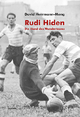 Rudi Hiden - Die Hand des Wunderteams