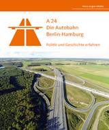 A24 - Die Autobahn Berlin-Hamburg - Hans-Jürgen Mielke