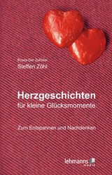 Herzgeschichten für kleine Glücksmomente - Steffen Zöhl