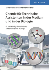 Chemie für Technische Assistenten in der Medizin und in der Biologie - Dieter Holzner, Karsten Holzner
