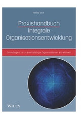 Praxishandbuch Integrale Organisationsentwicklung - Heiko Veit