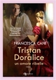 Tristan e Doralice – Un amore ribell - Francesca Cani
