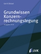 Grundwissen Konzernrechnungslegung. Ausgabe 2018