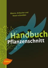 Handbuch Pflanzenschnitt - Heiko Hübscher, Heinrich Beltz, Gerd Großmann, Helmut Pirc