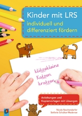 Kinder mit LRS individuell und differenziert fördern - Nicola Raschendorfer, Stefanie Schultze-Moderow