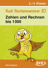 Rudi Rechenmeister 10 – Zahlen und Rechnen bis 1.000 - Silvia Regelein