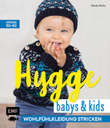 Hygge Babys und Kids – Wohlfühlkleidung stricken - Wenke Müller