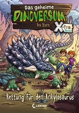 Das geheime Dinoversum Xtra (Band 3) - Rettung für den Ankylosaurus - Rex Stone