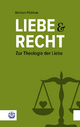 Liebe und Recht: Zur Theologie der Liebe