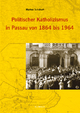 Politischer Katholizismus in Passau von 1864 bis 1964