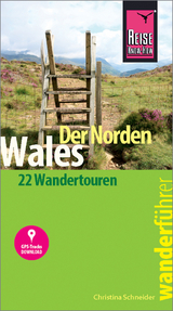 Reise Know-How Wanderführer Wales – der Norden: 22 Wandertouren, mit GPS-Tracks - Christina Schneider