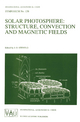 Solar Photosphere: Structure, Convection, and Magnetic Fields - Jan Olof Stenflo
