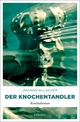 Der Knochentandler: Kriminalroman (Eric Neubauer)