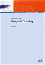 Übungsbuch Controlling - Schwarzmaier, Ulrich; Mayr, Christoph