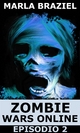 Zombie Wars Online: Episodio 2 - Marla Braziel
