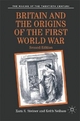 Britain and the Origins of the First World War - Zara S. Steiner; Professor Keith Neilson