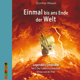 Einmal bis ans Ende der Welt - Legendäre Entdecker - Günther Wessel
