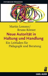 Neue Autorität in Haltung und Handlung - Martin Lemme, Bruno Körner