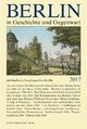 Berlin in Geschichte und Gegenwart: Jahrbuch des Landesarchivs 2017 (Jahrbuch des Landesarchivs Berlin)