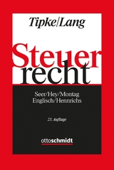 Steuerrecht - Seer, Roman; Hey, Johanna; Montag, Heinrich; Englisch, Joachim; Hennrichs, Joachim; Tipke, Klaus