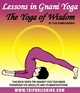 Lessons in Gnani Yoga: The Yoga of Wisdom - Ouvrage Collectif