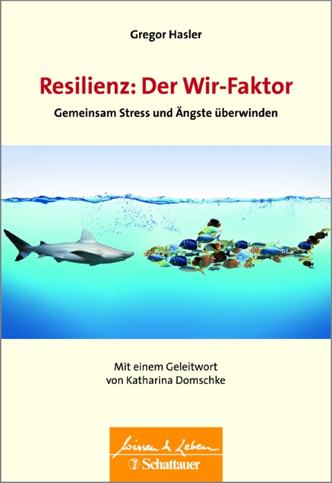 Resilienz: Der Wir-Faktor - Gregor Hasler