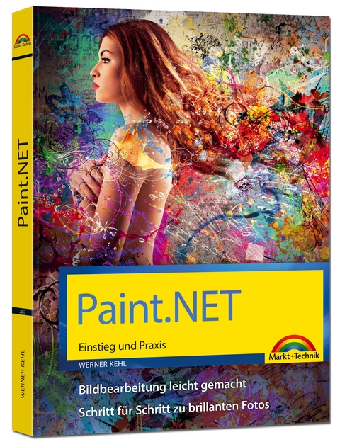 Paint.NET – Einstieg und Praxis - Das Handbuch zur Software - Werner Kehl