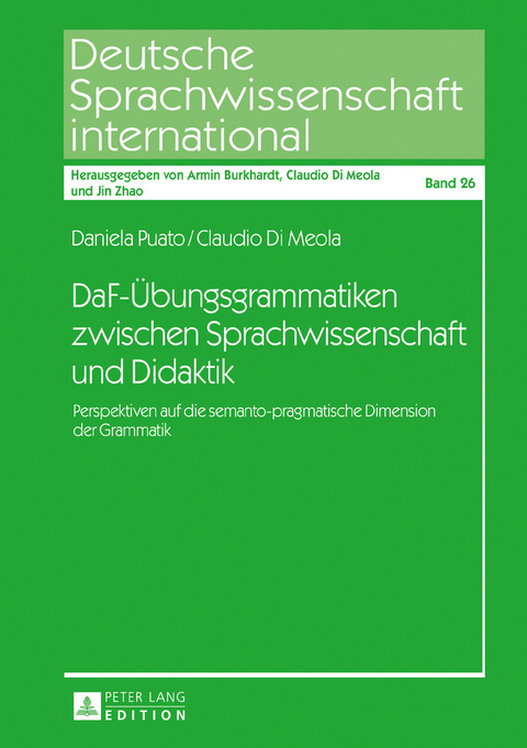 DaF-Übungsgrammatiken zwischen Sprachwissenschaft und Didaktik - Daniela Puato, Claudio Di Meola
