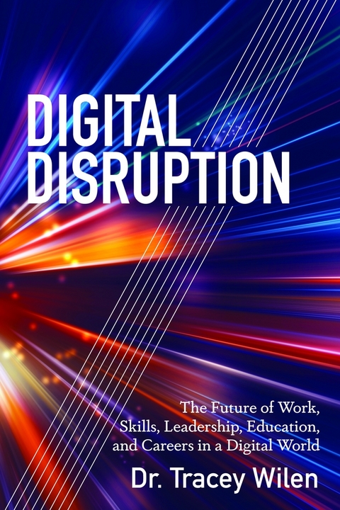 Digital Disruption - Tracey Wilen-Daugenti