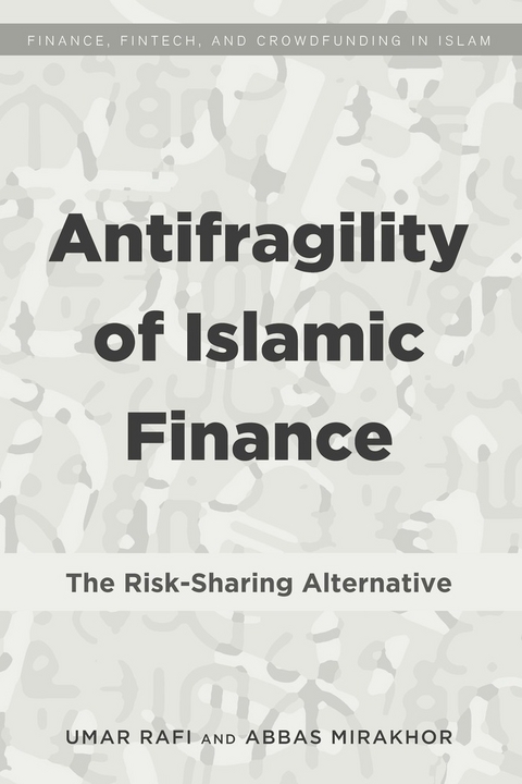 Antifragility of Islamic Finance - Umar Rafi, Abbas Mirakhor