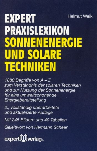 expert Praxislexikon Sonnenenergie und solare Techniken - Helmut Weik