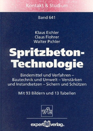 Spritzbeton-Technologie - Klaus Eichler; Claus Flohrer; Walter Pichler