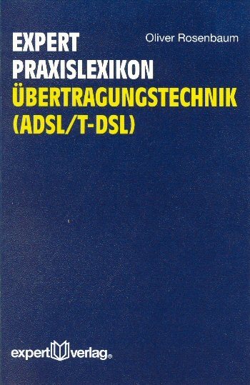 expert Praxislexikon Übertragungstechnnik (ADSL/T-DSL) - Oliver Rosenbaum