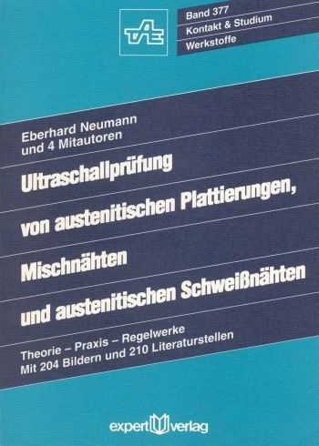 Ultraschallprüfung von austenitischen Plattierungen, Mischnähten und austenitischen Schweißnähten - Eberhard Neumann