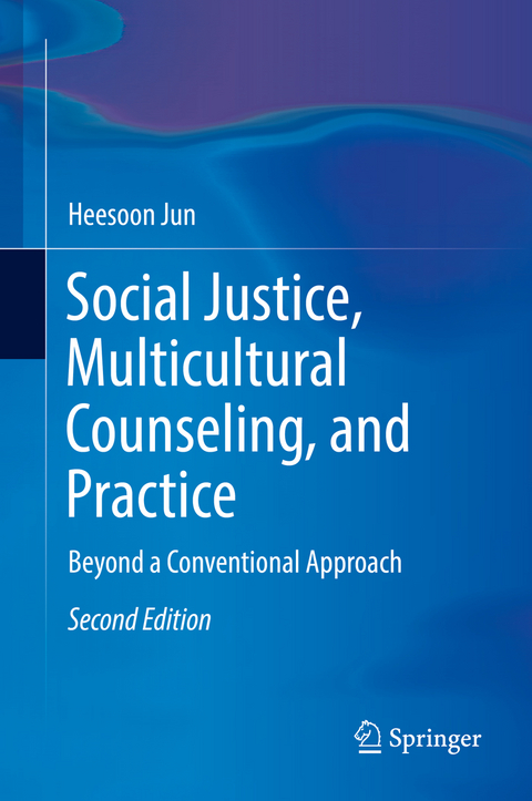 Social Justice, Multicultural Counseling, and Practice - Heesoon Jun
