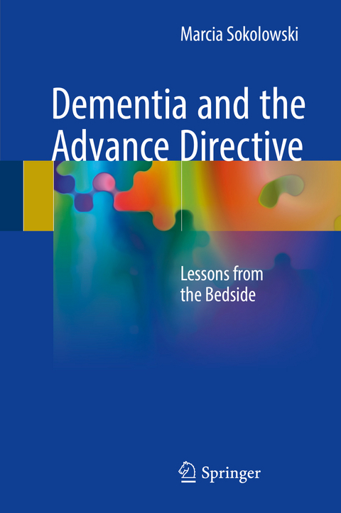 Dementia and the Advance Directive - Marcia Sokolowski
