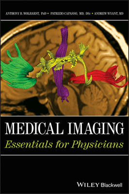 Medical Imaging – Essentials for Physicians - AB Wolbarst