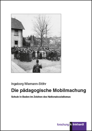 Die pädagogische Mobilmachung - Ingeborg Wiemann-Stöhr