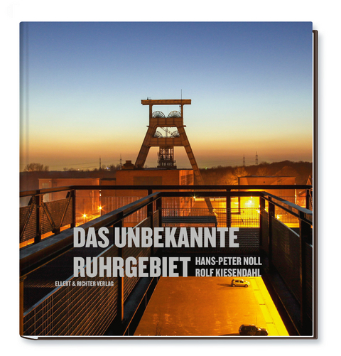 Das unbekannte Ruhrgebiet - Rolf Kiesendahl, Hans-Peter Noll