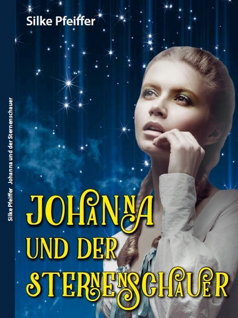 Johanna und der Sternenschauer - Silke Pfeiffer