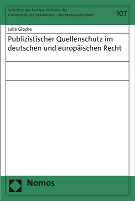 Publizistischer Quellenschutz im deutschen und europäischen Recht - Julia Glocke