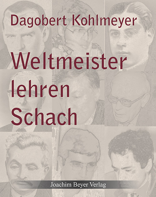 Weltmeister lehren Schach - Dagobert Kohlmeyer