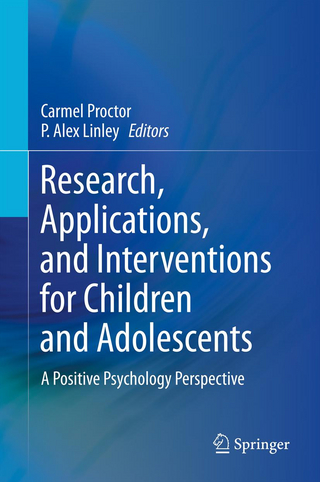 Research, Applications, and Interventions for Children and Adolescents - Carmel Proctor; P. Alex Linley