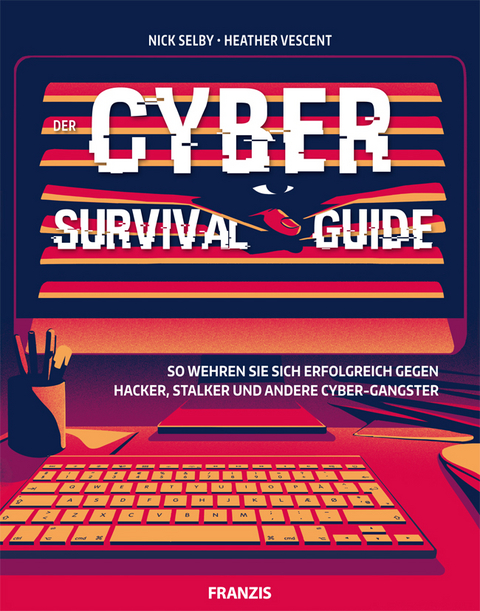 Der Cyber Survival Guide - Nick Selby, Heather Vescent