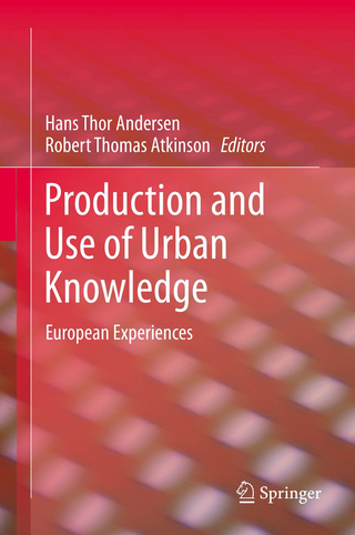 Production and Use of Urban Knowledge - Hans Thor Andersen; Robert Thomas Atkinson