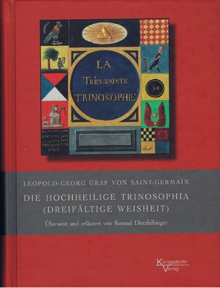 Die hochheilige Trinosophia - von Saint Germain; Konrad Dietzfelbinger