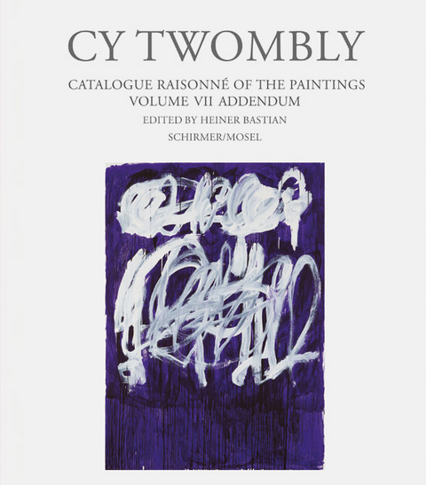 Paintings. Cat. Rais. Vol. VII - Addendum - Cy Twombly
