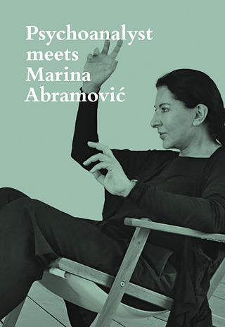 Psychoanalyst meets Marina Abramovi? - Jeannette Fischer
